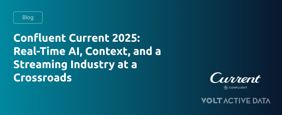 Confluent Current 2025: Real-Time AI, Context, and a Streaming Industry at a Crossroads